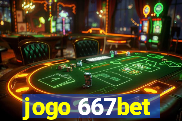 jogo 667bet